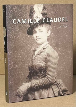 Item #92199 Camille Claudel _ A Life. Odile Ayral-Clause