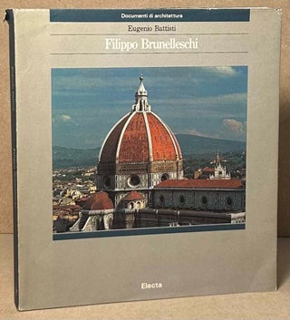 Item #92229 Filippo Brunelleschi. Eugenio Battisti