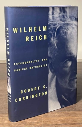 Item #92318 Wilhelm Reich _ Psychoanalyst and Radical Naturalist. Robert S. Corrington