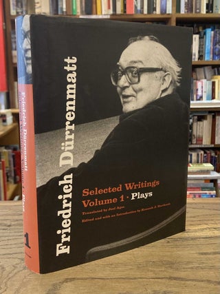 Item #92339 Selected Writings _ Volume 1 _ Plays. ed, intro, Friedrich Durrenmatt, Joel Agee,...