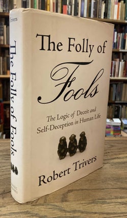 Item #92346 The Folly of Fools _ The Logic of Deceit and Self-Deception in Human Life. Robert...