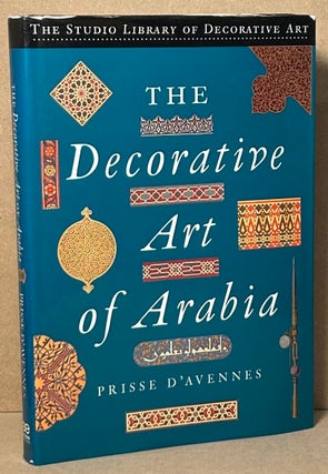 Item #92387 The Decorative Art of Arabia. Prisse d'Avennes, Jules Bourgoin