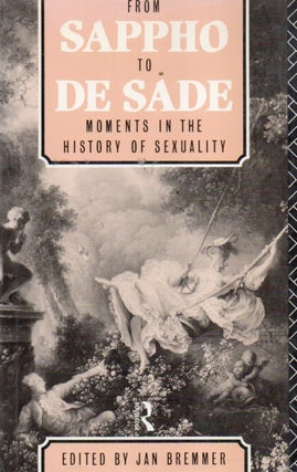 Item #92392 From Sappho to De Sade_Moments in the History of Sexuality. Jan Bremmer, text