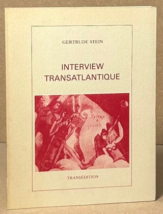 Item #92470 Interview Transatlantique. Gertrude Stein