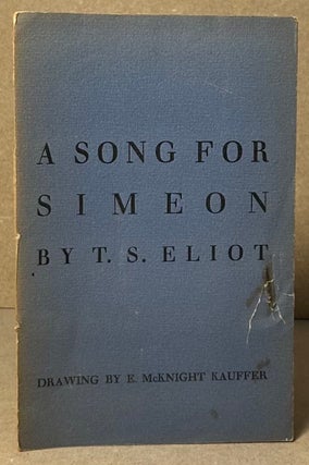 Item #92519 A Song for Simeon. T. S. Eliot, E. McKnight Kauffer