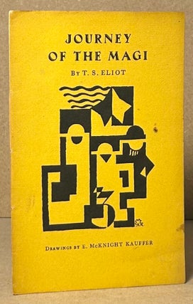 Item #92526 Journey of the Magi. T. S. Eliot, E. Mcknight Kauffer