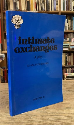 Item #92537 Intimate Exchanges _ A Play _ Volume II. Alan Ayckbourn
