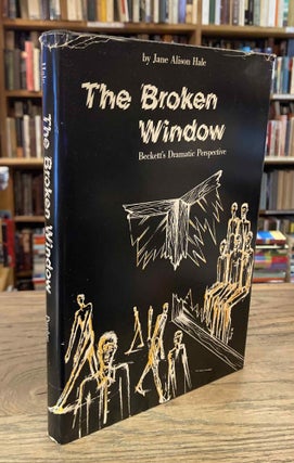 Item #92541 The Broken Window _ Beckett's Dramatic Perspective. Jane Alison Hale