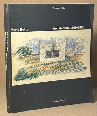Item #92558 Mario Botta_ Architecture 1960-1985. Francesco Dal Co, Mario Botta