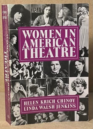 Item #92573 Women in American Theatre. Helen Krich Chinoy, Linda Walsh Jenkins