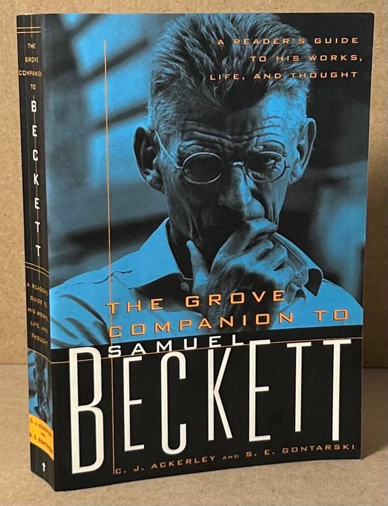Item #92574 The Grove Companion to Samuel Beckett. C. J. Ackerley, S. E Gontarski.