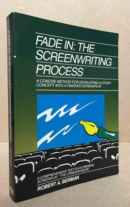 Item #92632 Fade In: The Screenwriting Process. Robert A. Berman