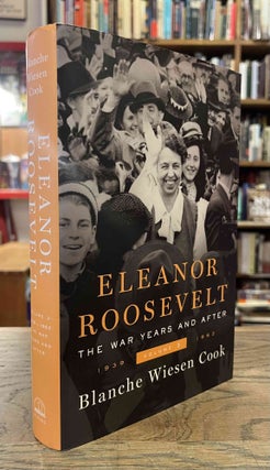 Item #92665 Eleanor Roosevelt _ The War Years and After_ Volume Three_ 1939-1962. Blanche Wiesen...