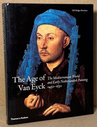 Item #92692 The Age of Van Eyck _ The Mediterranean World and Early Netherlandish Painting...