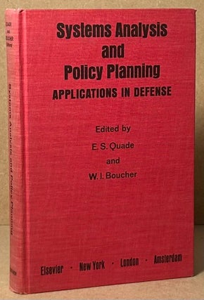 Item #92721 Systems Analysis and Policy Planning _ Applications in Defense. E. S. Quade, W. I....