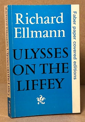 Item #92754 Ulysses on the Liffey. Richard Ellmann
