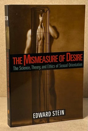 Item #92829 The Mismeasure of Desire _ The Science, Theory, and Ethics of Sexual Orientation....