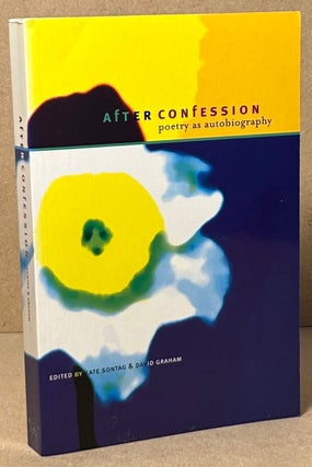Item #92846 After Confession _ Poetry as Autobiography. Kate Sontag, David Graham