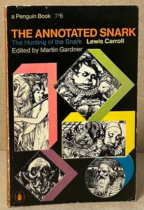 Item #92854 The Annotated Snark _ The Hunting of the Snark. Lewis Carroll, Martin Gardner