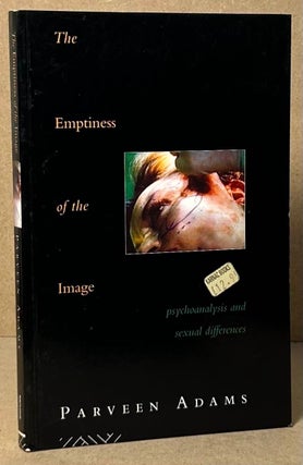 Item #92883 The Emptiness of the Image _ Psychoanalysis and Sexual Differences. Parveen Adams