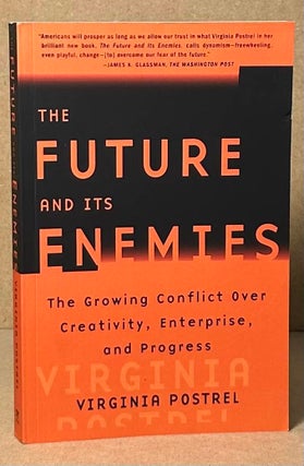Item #92900 The Future and its Enemies _ The Growing Conflict Over Creativity, Enterprise, and...