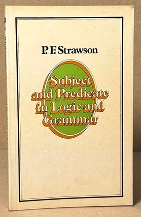Item #92903 Subject and Predicate in Logic and Grammar. P. F. Strawson