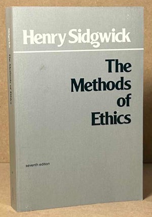 Item #92938 The Methods of Ethics. Henry Sidgwick