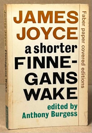 Item #92942 A Shorter Finnegans Wake. James Joyce, Anthony Burgess