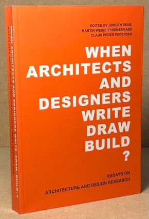Item #92943 When Architects and Designers Write Draw Build ? _ Essays on Architecture and Design...
