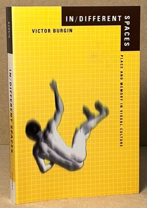 Item #92947 In/Different Spaces _ Places and Memory in Visual Culture. Victor Burgin