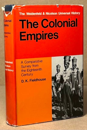 Item #92957 The Colonial Empires _ A Comparative Survey from the Eighteenth Century. D. K....