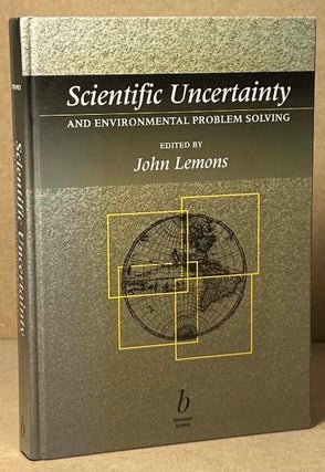 Item #92974 Scientific Uncertainty and Environmental Problem Solving. John Lemons