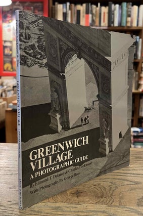 Item #93010 Greenwich VIllage _ A Photographic Guide. Edmund T. Delaney, Charles Lockwood, George...