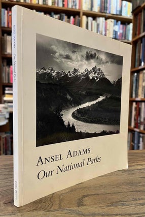 Item #93012 Our National Parks. Ansel Adams, Andrea G. Stillman, William A. Turnage