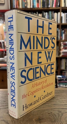 Item #93013 The Mind's New Science _ A History of the Cognitive Revolution. Howard Gardner