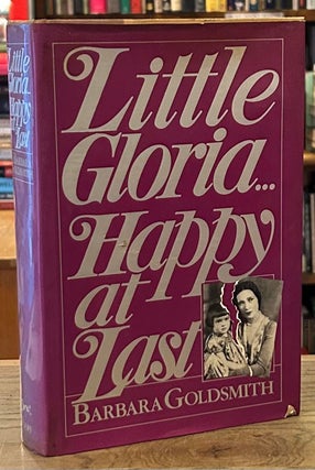 Item #93021 Little Gloria Happy at Last. Barbara Goldsmith