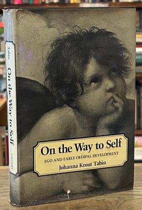 Item #93027 On the Way to Self _ Ego and Early Oedipal Development. Johanna Krout Tabn