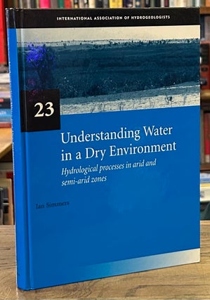 Item #93045 Understanding Water in a Dry Environment _ Hydrological Processes in arid and...