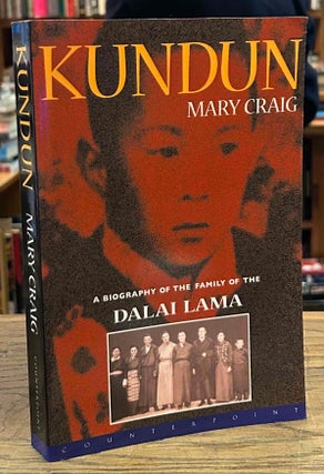 Item #93057 Kundun _ A Biography of the Family of the Dalai Lama. Mary Craig