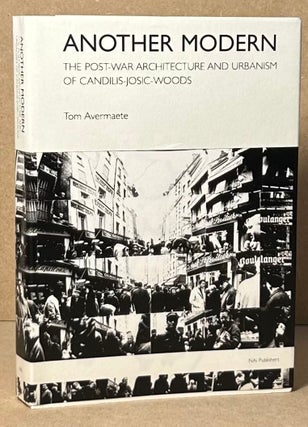 Item #93068 Another Modern _ The Post-War Architecture and Urbanism of Candilis-Josic-Woods. Tom...