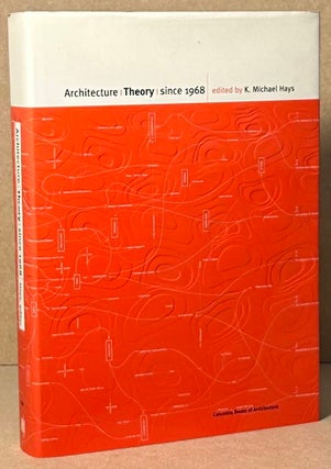 Item #93073 Architecture Theory Since 1968. K. Michael Hays