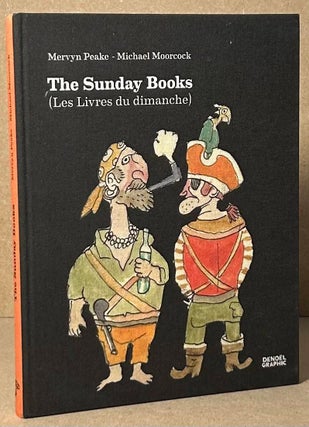 Item #93104 The Sunday Books (Les Livres du dimanche). Mervyn Peake, Michael Moorcock