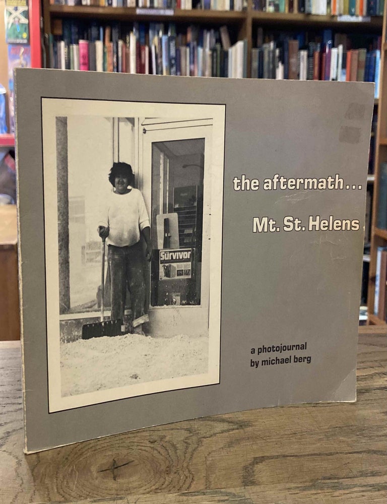 Item #93214 The Aftermath... Mt. St. Helens. Michael Berg.
