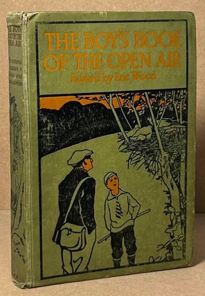 Item #93224 The Boy's Book of the Open Air. Eric Wood
