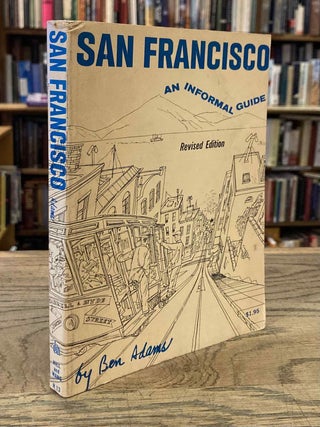 Item #93237 San Francisco _ An Informal Guide _ Revised Edition. Ben Adams