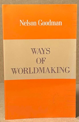 Item #93238 Ways of Worldmaking. Nelson Goodman