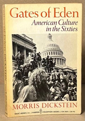 Item #93282 Gates of Eden _ American Culture in the Sixties. Morris Dickstein