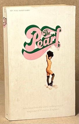 Item #93313 The Pearl _ A Journal of Facetiae and Voluptuos Reading _ Selections from Volumes...
