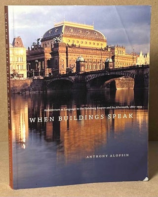 Item #93325 When Buildings Speak _ Architecture as Language in the Habsburg Empire and its...