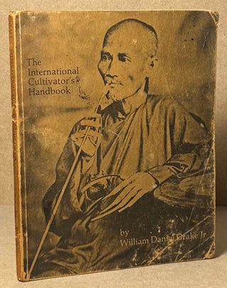 Item #93327 The International Cultivator's Handbook. William Daniel Drake